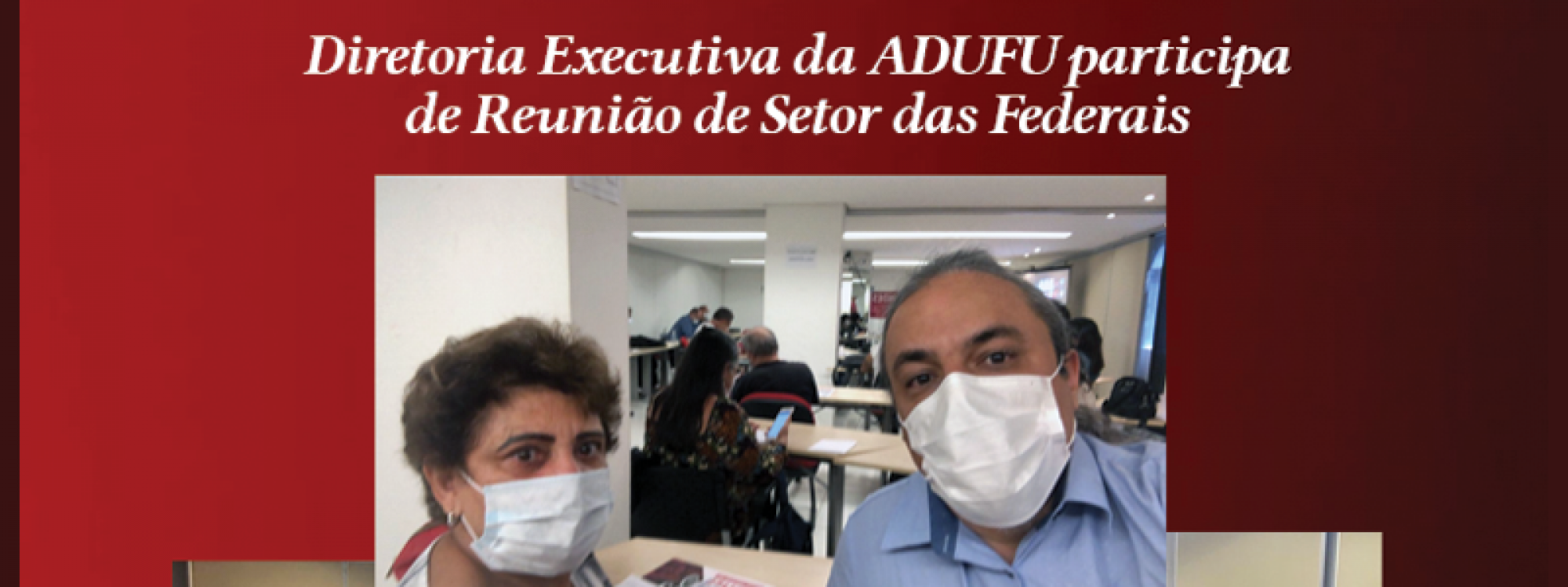 ADUFU participa da reunião de setor das Federais em Brasília